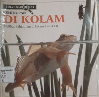 Image of Kehidupan di Kolam, melihat kehidupan di kolam dari dekat