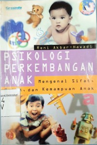 Psikologi perkembangan anak: mengenal sifat, bakat dan kemampuan anak