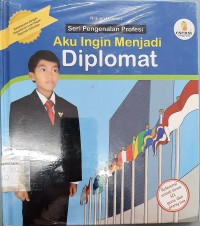Aku ingin menjadi: Diplomat
