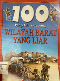 100 Pengetahuan Tentang Wilayah Barat Yang Liar