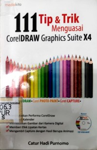 111 Tip & Trik Menguasai CorelDRAW Graphics Suite X4