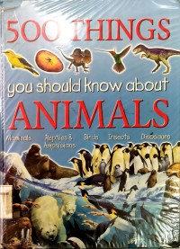 500 Things you should know about animals