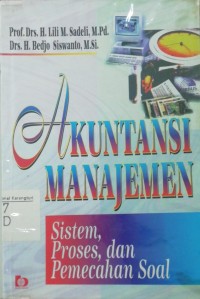 Akuntansi Manajemen : Sistem, Proses, Dan Pemecahan Soal