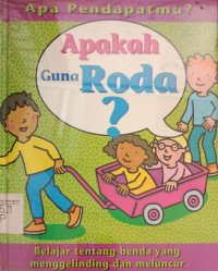 Apa Pendapatmu: Apakah Guna Roda