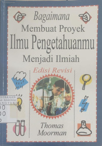 Bagaimana membuat proyek ilmu pengetahuan menjadi ilmiah