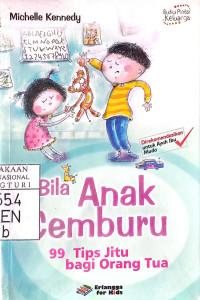 Bila Anak Cemburu: 99 Tips Jitu Bagi Orangtua