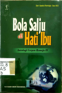 Bola salju di hati ibu: antologi cerpen remaja IV