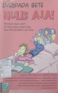 Image of Daripada bete nulis aja !: panduan nulis asyik