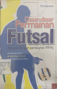 Dasar dasar permainan futsal: sesuai dengan peraturan Fifa