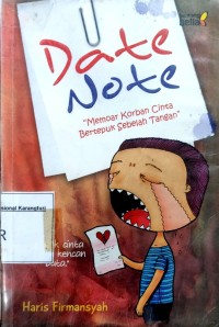 Date Note: memoar korban cinta bertepuk sebelah tangan