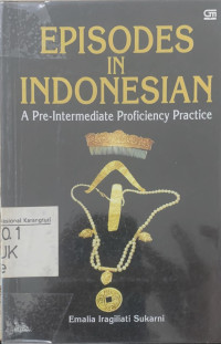 Episodes in Indonesian: a pre intermediate proficiency practice