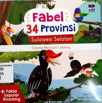 Fabel 34 Propinsi, Sulawesi Selatan: Julang mencari lubang