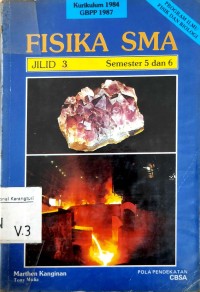 Fisika SMA: Semester 5 dan 6 Kurikulum 1984 GBPP 1987 Jilid 3