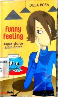 Funny Feeling: Kayak Gini Ya Jatuh Cinta?