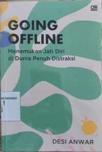 Going Offline : Menemukan Jati Diri Di Dunia Penuh Distraksi