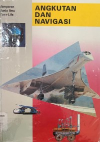 Hamparan Dunia Ilmu Time-Life : Angkutan dan Navigasi