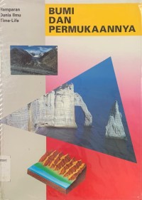 Hamparan Dunia Ilmu Time-Life : Bumi dan Permukaannya