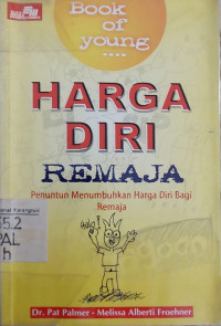 Harga Diri Remaja: Penuntun Menumbuhkan Harga Diri Bagi Remaja