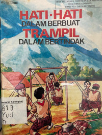 Hati-Hati Dalam Berbuat Trampil Dalam Bertindak