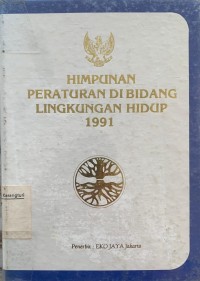 Himpunan Peraturan di Bidang Lingkungan Hidup 1991