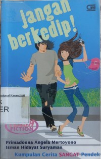 Jangan berkedip: flash fiction: kumpulan cerita sangat pendek