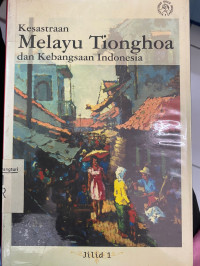 Kesastraan Tionghoa dan Kebangsaan Indonesia, Jil. 1