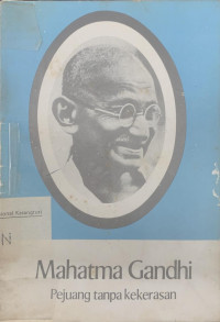 Mahatma Gandhi: pejuang tanpa kekerasan