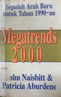 Megatrends 2000 : Sepuluh Arah Baru untuk Tahun 1990an