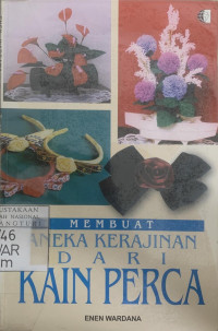 Membuat aneka kerajinan dari kain perca
