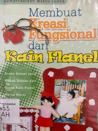 Image of Membuat Kreasi Fungsional dari Kain Flanel