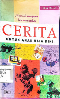 Memilih, Menyusun, dan Menyajikan Cerita Untuk Anak Usia Dini