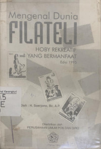 Image of Mengenal dunia filateli: hoby rekreatif yang bermanfaat