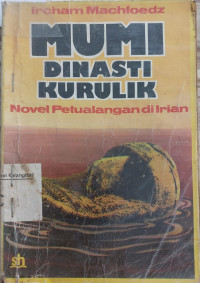Mumi dinasti kurulik: novel petualangan di Irian