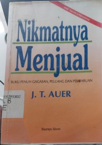 Nikmatnya Menjual : buku penuh gagasan, peluang dan pembaruan