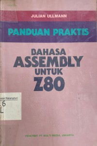 Panduan Praktis : Bahasa Assembly Untuk Z80