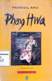 Image of Panggil Aku Pheng Hwa