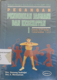 Pegangan pendidikan jasmani dan kesehatan 1 untuk SLTP kelas 1