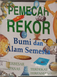 Pemecah Rekor: Bumi dan Alam Semesta