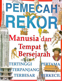 Image of Pemecah Rekor: Manusia dan Tempat Bersejarah