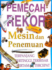 Image of Pemecah Rekor: Mesin dan Penemuan