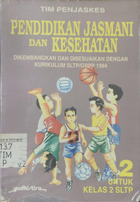 Pendidikan jasmani dan kesehatan jilid 2 untuk kelas 2 SLTP