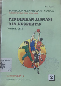 Pendidikan jasmani dan kesehatan untuk SLTP , Jilid 2