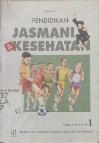 Pendidikan jasmani & kesehatan 1 untuk kelas 1 SLTP