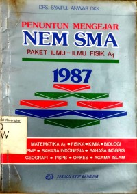 Penuntun Mengejar NEM SMA, Paket Ilmu-ilmu Fisika A1