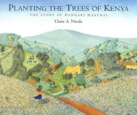Image of Planting the Trees of Kenya: The Story of Wangari Maathai