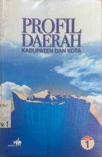 Profil Daerah Kabupaten dan Kota, Jilid 1