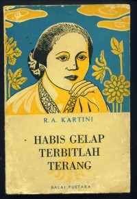 R.A. Kartini - Habis Gelap Terbitlah Terang