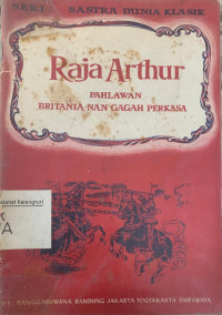 Image of Raja Arthur: pahlawan Britania nan gagah perkasa