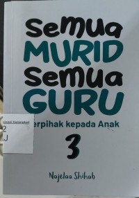Semua Murid Semua Guru Berpihak Kepada Anak