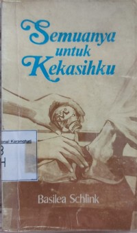 Image of Semuanya Untuk Kekasihku